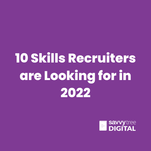 10 Skills Recruiters are looking for in 2022