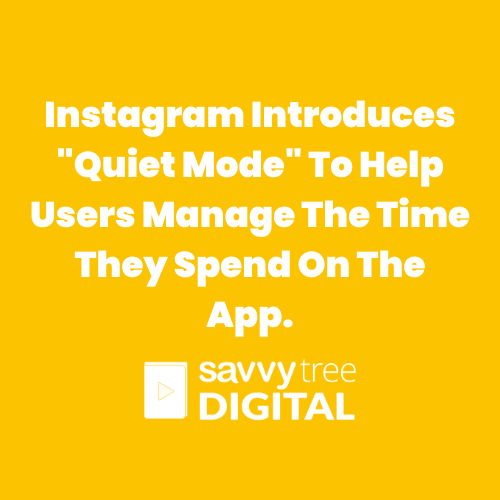Instagram announces Quiet Mode to help users manage the time they spend on the app