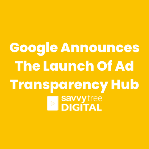 Google Announces The Launch Of Ad Transparency Hub