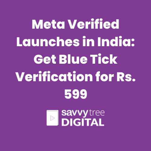 Meta Verified Launches in India: Get Blue Tick Verification for Rs. 599