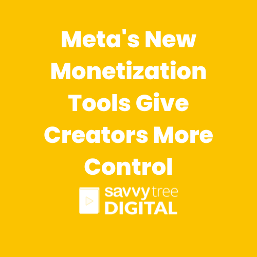 Meta's New Monetization Tools Give Creators More Control