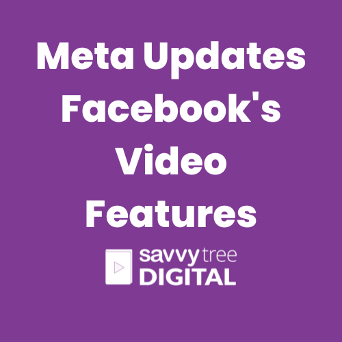 Meta Updates Facebook's Video Features