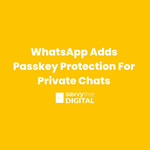 Whatsapp adds passkey protection for private chats