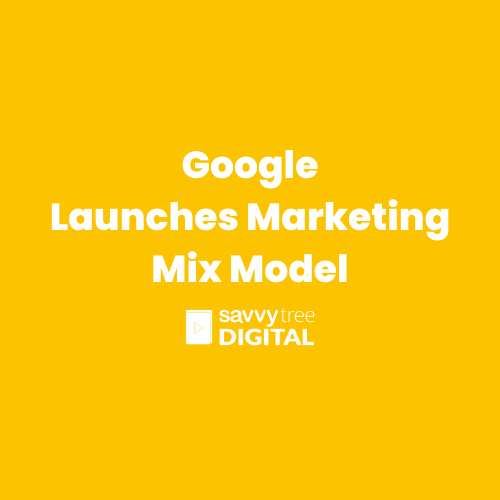 Google Launches Marketing Mix Model