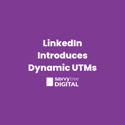 LinkedIn Introduces Dynamic UTMs