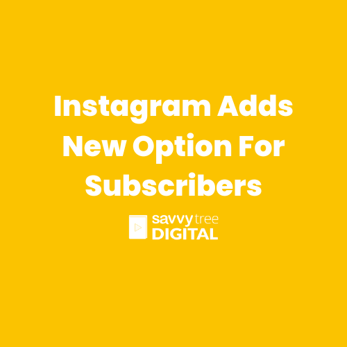 Instagram Adds New Option For Subscribers