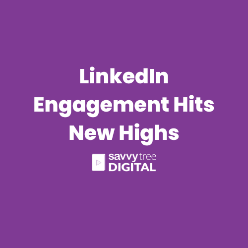 LinkedIn Engagement Hits New Highs