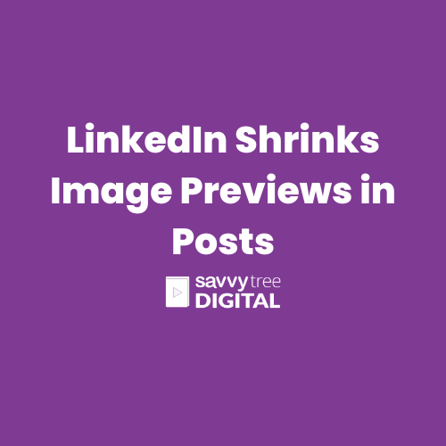 LinkedIn Shrinks Image Previews in Posts