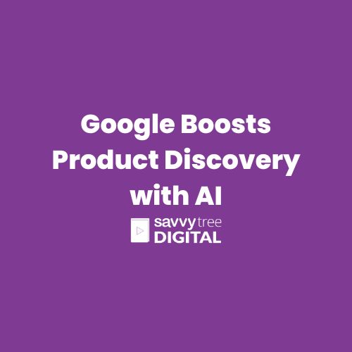 Google Boosts Product Discovery with AI