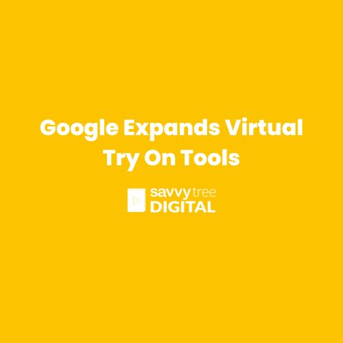 Google Expands Virtual Try On Tools