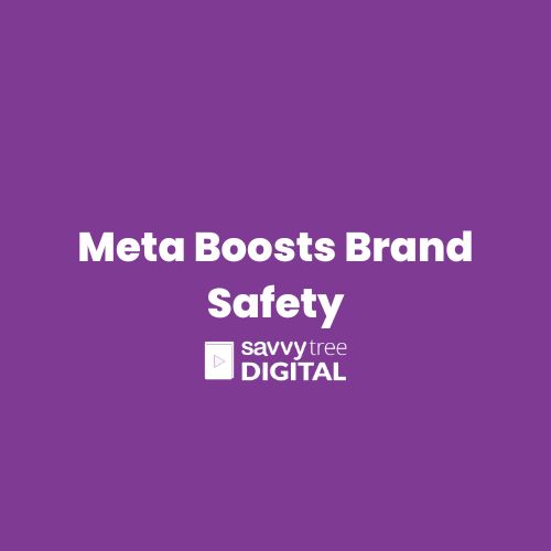 Meta Boosts Brand Safety