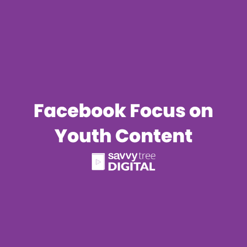 Facebook Focus On Youth Content