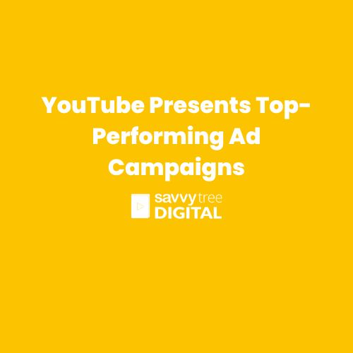 YouTube Presents Top-Performing Ad Campaigns