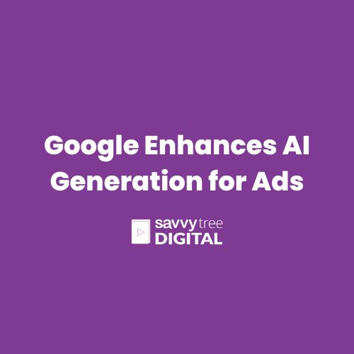 Google Enhances AI Generation for Ads