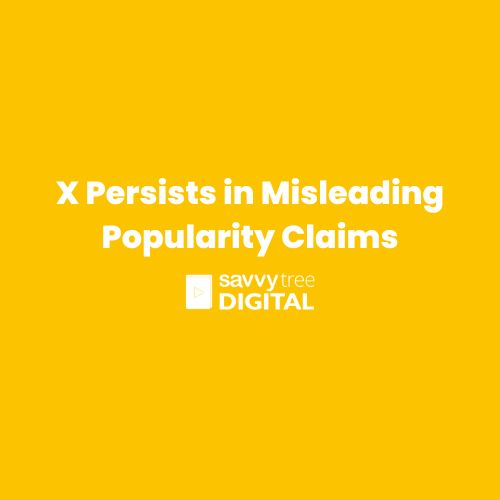 X Persists in Misleading Popularity Claims X Persists in Misleading Popularity Claims
