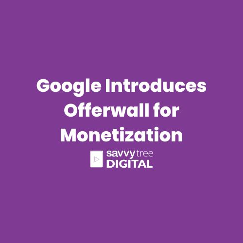 Google Introduces Offerwall for Monetization Google Introduces Offerwall for Monetization