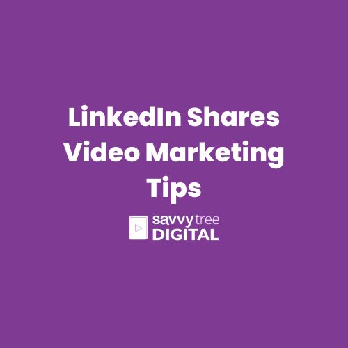 LinkedIn Shares Video Marketing Tips